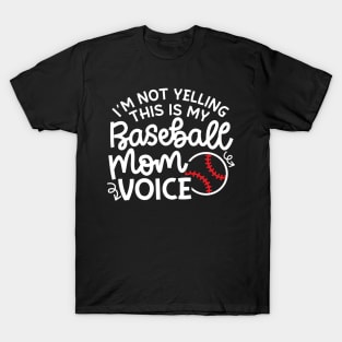 I'm Not Yelling This Is MY Baseball Mom Voice Funny Cute T-Shirt